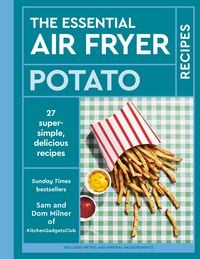 Produktbild: The Essential Air Fryer Potato Recipes