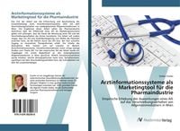 Produktbild: Arztinformationssysteme als Marketingtool f&uuml;r die Pharmaindustrie