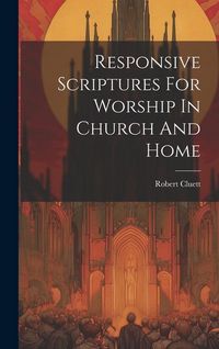 Produktbild: Responsive Scriptures For Worship In Church And Home