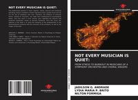 Produktbild: Not Every Musician Is Quiet: