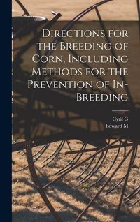 Produktbild: Directions for the Breeding of Corn, Including Methods for the Prevention of In-breeding