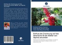 Produktbild: Einfluss der Trocknung auf das &auml;therische &Ouml;l der Bl&auml;tter von Alpinia zerumbet