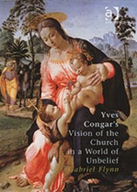 Produktbild: Flynn, G: Yves Congar's Vision of the Church in a World of U