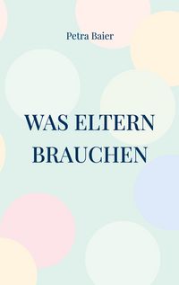 Produktbild: Was Eltern brauchen