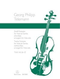 Produktbild: 12 Fantasien f&uuml;r Viola da gamba solo TWV 40: 26-37 (arrangiert f&uuml;r Viola solo)
