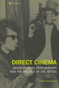 Produktbild: Saunders, D: Direct Cinema - Observational Documentary and t