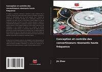 Produktbild: Conception et contr&ocirc;le des convertisseurs r&eacute;sonants haute fr&eacute;quence