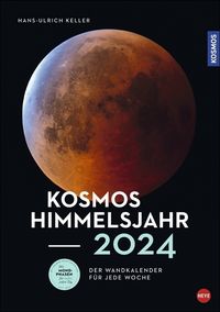 Kosmos Himmelsjahr Wochenkalender 2024. Ein Best-of faszinierender Aufnahmen aus dem Sternenhimmel: Foto-Kalender mit Mondphasen und weiteren astronom
