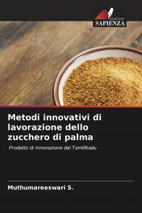 Produktbild: Metodi innovativi di lavorazione dello zucchero di palma