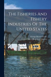 Produktbild: The Fisheries And Fishery Industries Of The United States