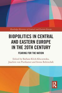 Produktbild: Biopolitics in Central and Eastern Europe in the 20th Century