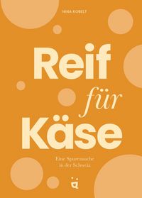 Produktbild: Reif f&uuml;r K&auml;se