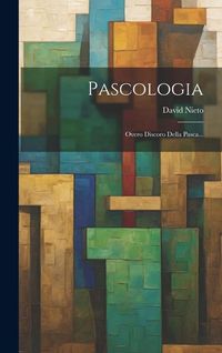 Produktbild: Pascologia: Overo Discoro Della Pasca...