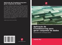 Produktbild: Aplica&ccedil;&atilde;o de Crowdsourcing para gerar conjuntos de dados