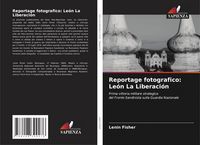 Produktbild: Reportage fotografico: Le&oacute;n La Liberaci&oacute;n