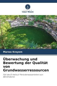 Produktbild: &Uuml;berwachung und Bewertung der Qualit&auml;t von Grundwasserressourcen