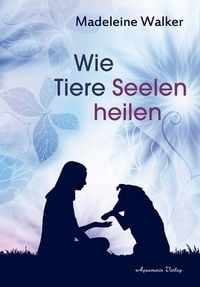 Produktbild: Wie Tiere Seelen heilen