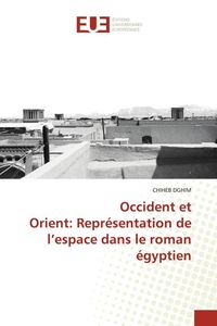 Produktbild: Occident et Orient: Repr&eacute;sentation de l'espace dans le roman &eacute;gyptien