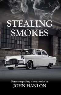 Produktbild: Stealing Smokes: Some Surprising Short Stories