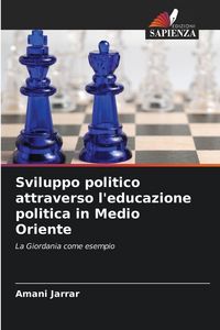Produktbild: Sviluppo politico attraverso l'educazione politica in Medio Oriente