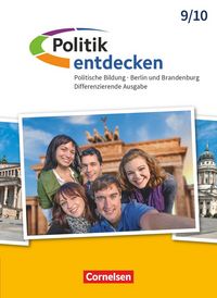 Produktbild: Politik entdecken - Differenzierende Ausgabe Sekundarstufe I Berlin und Brandenburg - Ausgabe ab 2017 - 9./10. Schuljahr
