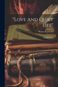 Produktbild: "love And Quiet Life": Somerset Idylls