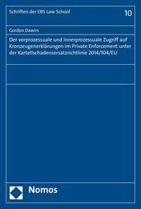 Produktbild: Der vorprozessuale und innerprozessuale Zugriff auf Kronzeugenerkl&auml;rungen im Private Enforcement unter der Kartellschadensersatzrichtlinie 2014/104/EU