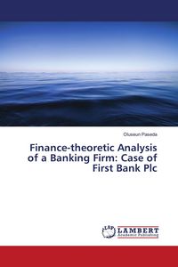 Produktbild: Finance-theoretic Analysis of a Banking Firm: Case of First Bank Plc