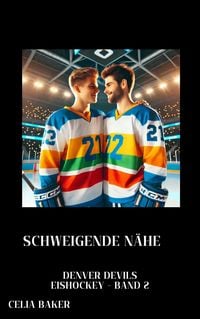 Produktbild: Schweigende N&auml;he (Denver Devils Eishockey, #2)