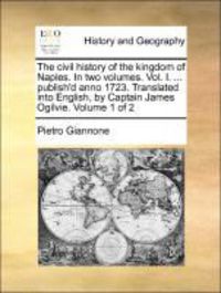 Produktbild: Giannone, P: Civil history of the kingdom of Naples. In two