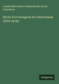 Produktbild: R&eacute;cits d'un bourgeois de Valenciennes (XIV&egrave; si&egrave;cle)