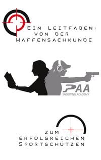 Produktbild: Von der Waffensachkunde zum erfolgreichen Sportsch&uuml;tzen