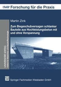 Produktbild: Zum Biegeschubversagen schlanker Bauteile aus Hochleistungsbeton mit und ohne Vorspannung