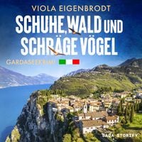 Produktbild: Schuhe, Wald und schr&auml;ge V&ouml;gel: Gardaseekrimi