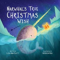 Produktbild: Narwhal's True Christmas Wish