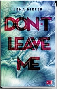 Don't LEAVE me