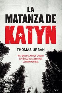 Produktbild: La matanza de Katyn : historia del mayor crimen sovi&eacute;tico de la Segunda Guerra Mundial
