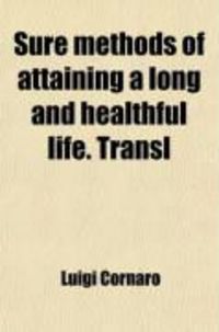Produktbild: Sure Methods of Attaining a Long and Healthful Life. Transl