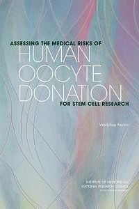 Produktbild: Assessing the Medical Risks of Human Oocyte Donation for Stem Cell Research