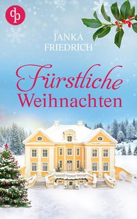 Produktbild: F&uuml;rstliche Weihnachten - Eine ungeplante Weihnachtsliebe