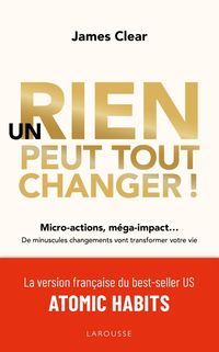 Produktbild: Un rien peut tout changer ! : micro-actions, m&eacute;ga-impact...