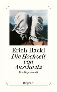 Die Hochzeit von Auschwitz Erich Hackl
