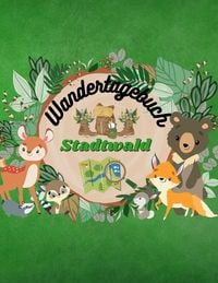 Produktbild: Wandertagebuch Stadtwald f&uuml;r Kinder Wanderbuch