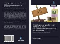 Produktbild: Belastingen op goederen en diensten in India: Een Constructieve Gebaseerd op Onderzoek