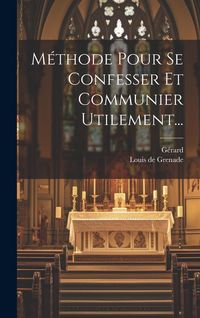 Produktbild: M&eacute;thode Pour Se Confesser Et Communier Utilement...