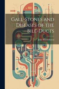 Produktbild: Gall-stones and Diseases of the Bile-ducts