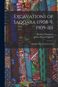 Produktbild: Excavations of Saqqara (1908-9, 1909-10): The Monastery of Apa Jeremias