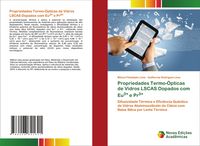 Produktbild: Propriedades Termo-&Oacute;pticas de Vidros LSCAS Dopados com Eu3+ e Pr3+