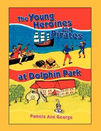 Produktbild: The Young Heroines & Pirates at Dolphin Park