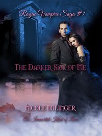 Produktbild: The Darker Side of Me (Rogue Vampire Saga, #1)